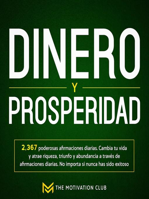 Title details for Dinero y Prosperidad 2,367 poderosas afirmaciones diarias by The Motivation Club - Available